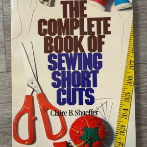 The Complete Book of Sewing Short Cuts